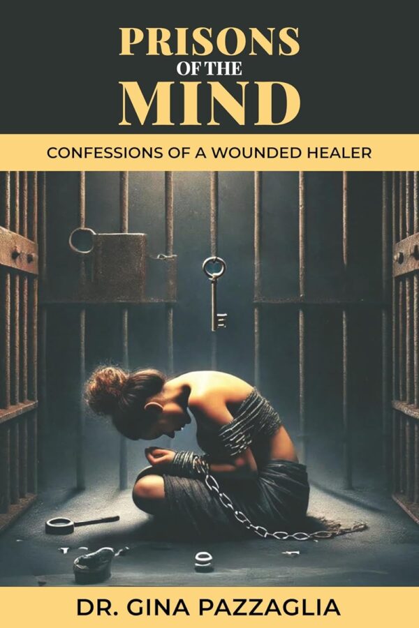 Prisons of The Mind: Confessions of A Wounded Healer
