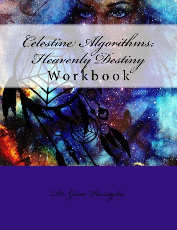 Celestine Algorithms: Heavenly Destiny Workbook