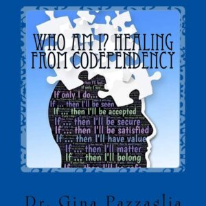 Who Am I? Healing from Codependency: A Codependency Recovery Workbook