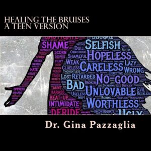 Healing the Bruises a Teen Version: 12 step workbook addressing physical, emotional and sexual abuse